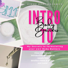 Load image into Gallery viewer, Gimme Body Organics: Body Butter Formulation Course
